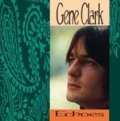 CLARK GENE  - CD ECHOES /COMPILATION