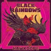 BLACK RAINBOWS  - CD HAWKDOPE
