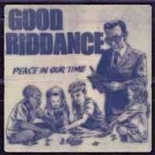GOOD RIDDANCE  - VINYL PEACE IN OUR TIME [VINYL]