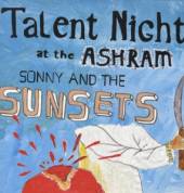 SONNY AND THE SUNSETS  - VINYL TALENT NIGHT AT THE ASHRAM [VINYL]