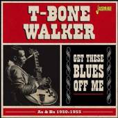 WALKER T-BONE  - 2xCD GET THESE BLUESS OFF ME