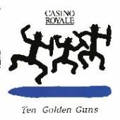 CASINO ROYALE  - VINYL TEN GOLDEN GUNS [VINYL]