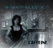 SHARON ROBINSON  - CD CAFFEINE