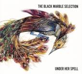 BLACK MARBLE SELECTION  - CD UNDER HER SPELL [DIGI]