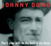 DOWD JOHNNY  - CD THAT'S YOUR WIFE.. [DIGI]