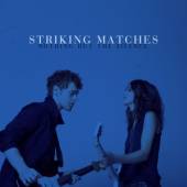 STRIKING MATCHES  - CD NOTHING BUT SILENCE