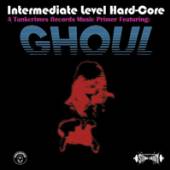 GHOUL  - CDEP INTERMEDIATE LEVEL HARDCORE