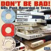  DON'T BE BAD! 60S PUNK RECORDED IN TEXAS - supershop.sk