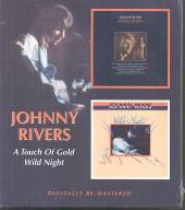 RIVERS JOHNNY  - CD TOUCH OF GOLD/WILD NIGH