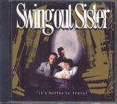 SWING OUT SISTER  - CD IT'S BETTER TO TRAVEL