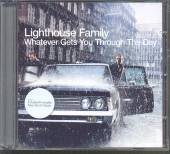 LIGHTHOUSE FAMILY  - CD WHATEVER GETS YOU THROUGH THE DAY