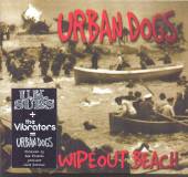 URBAN DOGS  - CD WIPEOUT BEACH