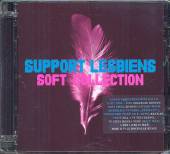 SUPPORT LESBIENS  - CD SOFT COLLECTION 1994-2009