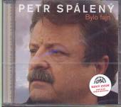 SPALENY PETR  - CD BYLO FAJN ... 20 ..