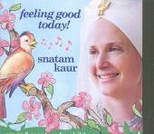 KAUR SNATAM  - CD FEELING GOOD TODAY!