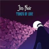 NOIR JIM  - CD TOWER OF LOVE