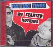 TING TINGS  - CD WE STARTED NOTHING