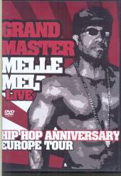 GRANDMASTER MELLE MEL  - DVD HIP HOP ANNIVERSARY..