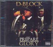 D-BLOCK  - CD PREPARE FOR GLORY