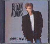 ADAMS BRYAN  - CD YOU WANT IT, YOU GOT IT