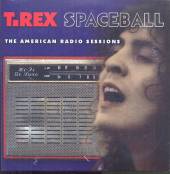 BOLAN MARC & T-REX  - 2xCD SPACEBALL: AMERICAN..