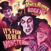 RIPPER VINCE AND THE ROD  - CD IT'S FUN TO BE A MONSTER