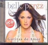 PEREZ BELLE  - 2xCD GOTITAS DE AMOR -2CD-
