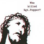  WHO KILLED SGT PEPPER? - supershop.sk