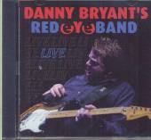 BRYANT DANNY -RED EYE..  - CD LIVE