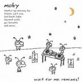 MOBY  - CD WAIT FOR ME. REMIXES!