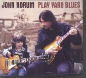NORUM JOHN  - CD PLAY YARD BLUES