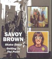 SAVOY BROWN  - 2xCD SHAKE DOWN / GETTING TO THE POINT