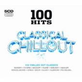 VARIOUS  - 5xCD 100 HITS - CLASSICAL CHILLOUT