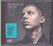 PROFESSOR GREEN  - CD ALIVE TIL I M DEAD