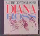 ROSS DIANA  - CD ALL THE GREAT LOVE SONGS