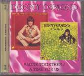 OSMOND DONNY  - CD ALONE TOGETHER/TIME FOR..