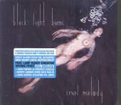 BLACK LIGHT BURNS  - 2xCD+DVD CRUEL MELODY