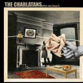 CHARLATANS  - 2xBRC WHO WE TOUCH