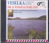 VESELKA  - CD JAK JE KRASNA TA CESKA ZEM