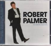 PALMER ROBERT  - CD THE ESSENTIAL SELECTION
