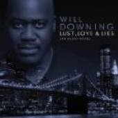DOWNING WILL  - CD LUST LOVE & LIES