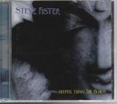 FISTER STEVE -BAND-  - CD DEEPER THAN THE BLUES