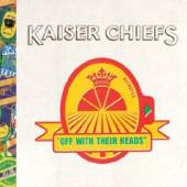 KAISER CHIEFS  - CD OFF WITH THEIR HEADS (2CD)