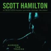 HAMILTON SCOTT & FRIENDS  - CD ACROSS THE TRACKS