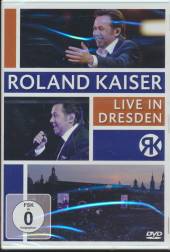 KAISER ROLAND  - DVD LIVE IN DRESDEN