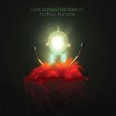  LOVE SONGS FOR ROBOTS / =5TH ALBUM FOR CANADIAN SI - suprshop.cz
