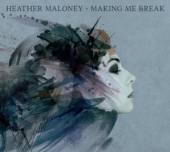 MALONEY HEATHER  - CD MAKING ME BREAK