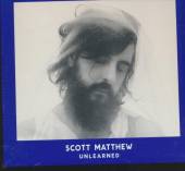 MATTHEW SCOTT  - CD UNLEARNED