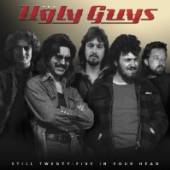 UGLY GUYS  - CD STILL TWENTY-FIVE IN..