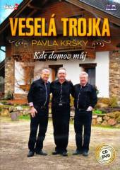 VESELA TROJKA  - 2xCD+DVD KDE DOMOV MUJ